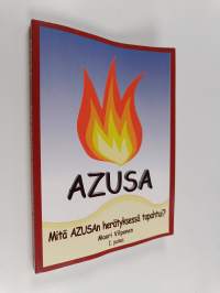 Azusa : mitä Azusan herätyksessä tapahtui?