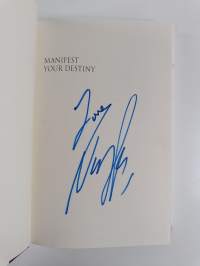 Manifest Your Destiny - Nine Spiritual Principles for Getting Everything You Want, The (signeerattu)