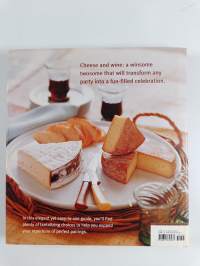 Cheese &amp; wine : a guide to selecting, pairing and enjoying