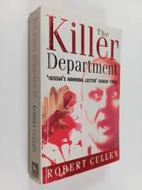 The Killer Department : Detective Viktor Burakov&#039;s Eight-year Hunt for the Most Savage Serial Killer in Russian History