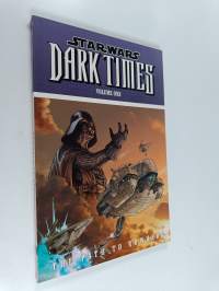 Star Wars : Dark Times Volume 1 : The Path to Nowhere