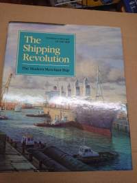 The Shipping Revolution: The Modern Merchant Ship (Conway&#039;s History of the Ship)