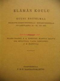 Elämän koulu - esitelmiä teosofis-kristosofisilla kesäkursseilla Jyväskylässä 1945