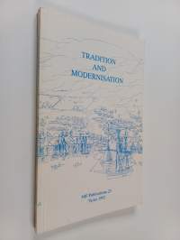 Tradition and Modernisation : Plenary Papers read at the 4th International Congress of the Société Internationale d&#039;Éthnologie et de Folklore
