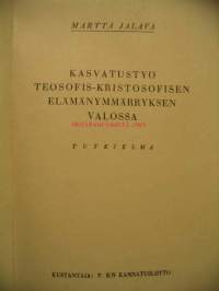 Kasvatustyö teosofis-kristosofisen elämänymmärryksen valossa