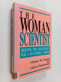 The woman scientist : meeting the challenges for a successful career