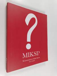 Miksi? : kiusaamisen koko kuva