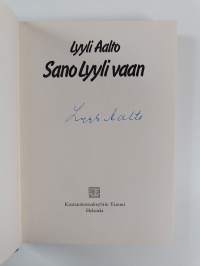 Sano Lyyli vaan (signeerattu)