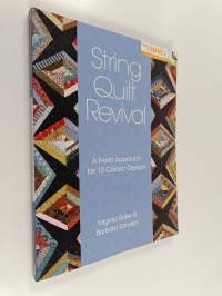 String Quilt Revival - A Fresh Approach for 13 Classic Designs