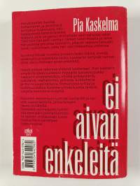 Ei aivan enkeleitä (signeerattu, tekijän omiste)