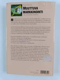 Muuttuva markkinointi : luo, voita ja hallitse markkinoita