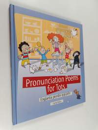Pronunciation poems for tots : englantia pienille oppijoille - Englantia pienille oppijoille