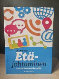 Etäjohtaminen : tulosta joustavalla työllä