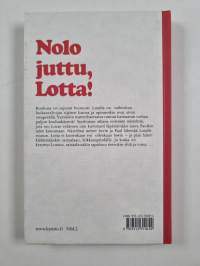 Nolo juttu, Lotta!