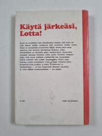 Käytä järkeäsi, Lotta!