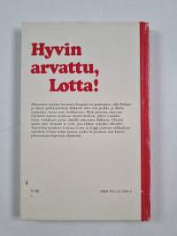 Hyvin arvattu, Lotta!