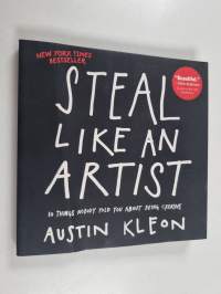 Steal like an artist : 10 things nobody told you about being creative