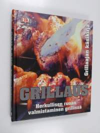 Grillaus : missä savu, siellä maku - Grillaajan käsikirja