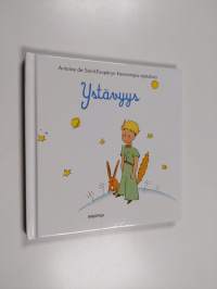 Ystävyys : Antoine de Saint-Exuperyn kauneimpia ajatuksia