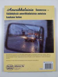 Amerikkalaisia Suomessa : Americans in Finland : glimpses of American automobiles far from home