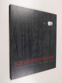 Sandra Kantanen : maisema ja muunnelmia = landskap och variationer = landscape and variations