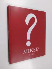 Miksi? : kiusaamisen koko kuva