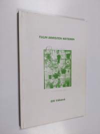 Tulin ihmisten koteihin (signeerattu, tekijän omiste)