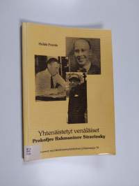 Yhtenäistetyt venäläiset : Prokofjev, Rahmaninov &amp; Stravinsky