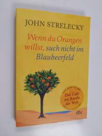 Wenn du Orangen willst, such nicht im Blaubeerfeld - Aha-Momente aus dem Café am Rande der Welt