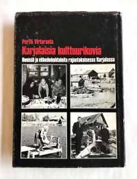 Karjalaisia kulttuurikuvia - Ihmisiä ja elämänkohtaloita rajantakaisessa Karjalassa