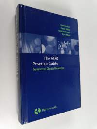The ADR Practice Guide - Commercial Dispute Resolution