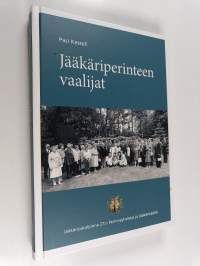 Jääkäriperinteen vaalijat : Jääkäripataljoona 27:n Perinneyhdistys ja Jääkärisäätiö