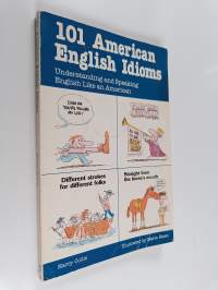 101 American english idioms : Understanding and speaking english like an American