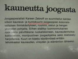 Kauneutta joogasta. Kahden viikon kauneus- ja kunto-ohjelma