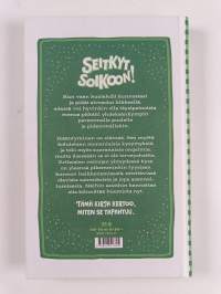 Seitkyt soikoon! : opas hyvään elämään