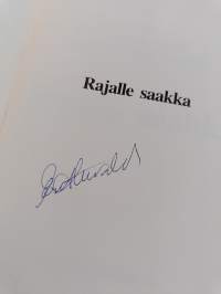 Rajalle saakka (signeerattu)