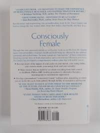 Consciously Female : How to Listen to Your Body and Your Soul for a Lifetime of Healthier Living