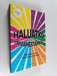 Haluatko triviamestariksi? : harjoittele, voita ja järjestä visa ystävillesi!