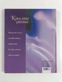 Kiitos tästä päivästä : Irja Kilpeläisen mietteitä