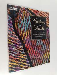 Variations in chenille : Nannette Holmberg*s techniques for creating faux chenille
