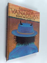 Rehepapp ja Vanapagan : eesti muinasjutte