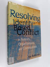 Resolving identity-based conflict in nations, organizations and communities