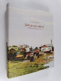 Joki ja sen väki II : Kokemäen historia 1870-2010