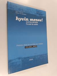 Hyvin menee! : suomea aikuisille : Finnish for adults : Finnish-English and English-Finnish vocabularies