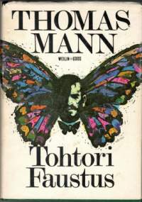 Tohtori Faustus. Saksalaisen säveltäjän Andrian Leverkühnin elämä erään hänen ystävänsä kertomana