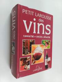 Petit Larousse des vins : connaître, choisir, déguster