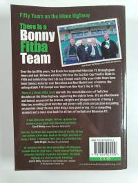 There Is a Bonny Fitba Team - Fifty Years of the Hibee Highway. Ted Brack