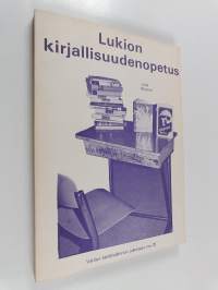 Lukion kirjallisuudenopetus : vanhamuotoisen lukion kirjallisuudenopetus opettajien arviointien valossa