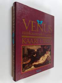 Kaari Utrio -paketti (5 kirjaa) : Venus : Naiskauneuden tarina ; Suomen naisen tie ; Perhekirja : Eurooppalaisen perheen historia ; Eevan tyttäret : Eurooppalaise...