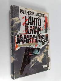 Lähtö ilman jäähyväisiä : rikosromaani